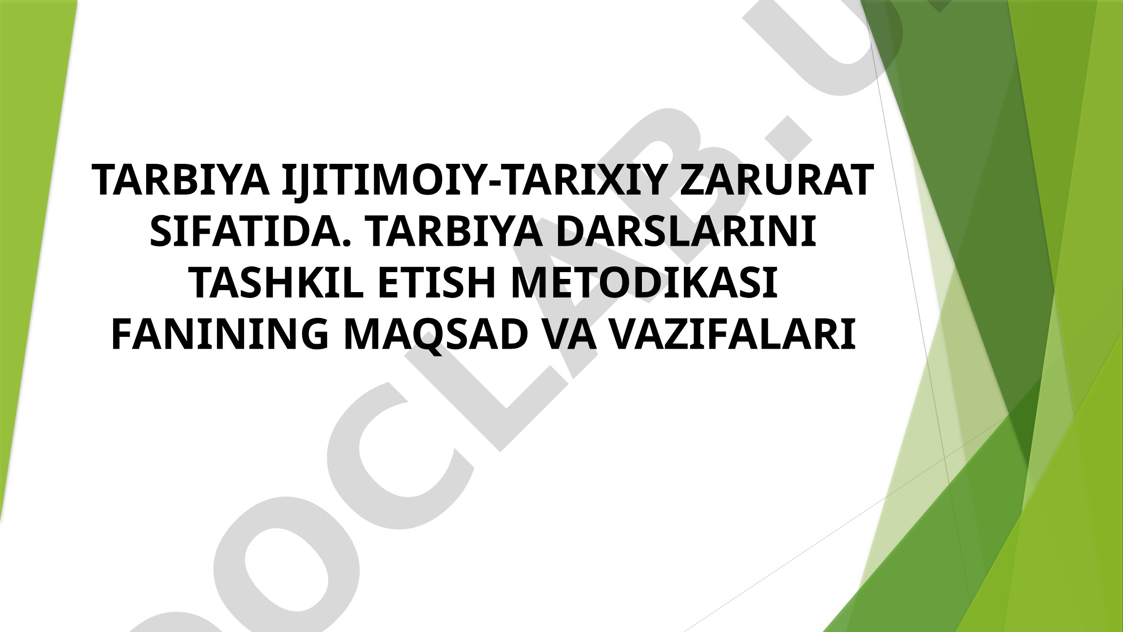 Tarbiya fanining maqsad va vazifalari