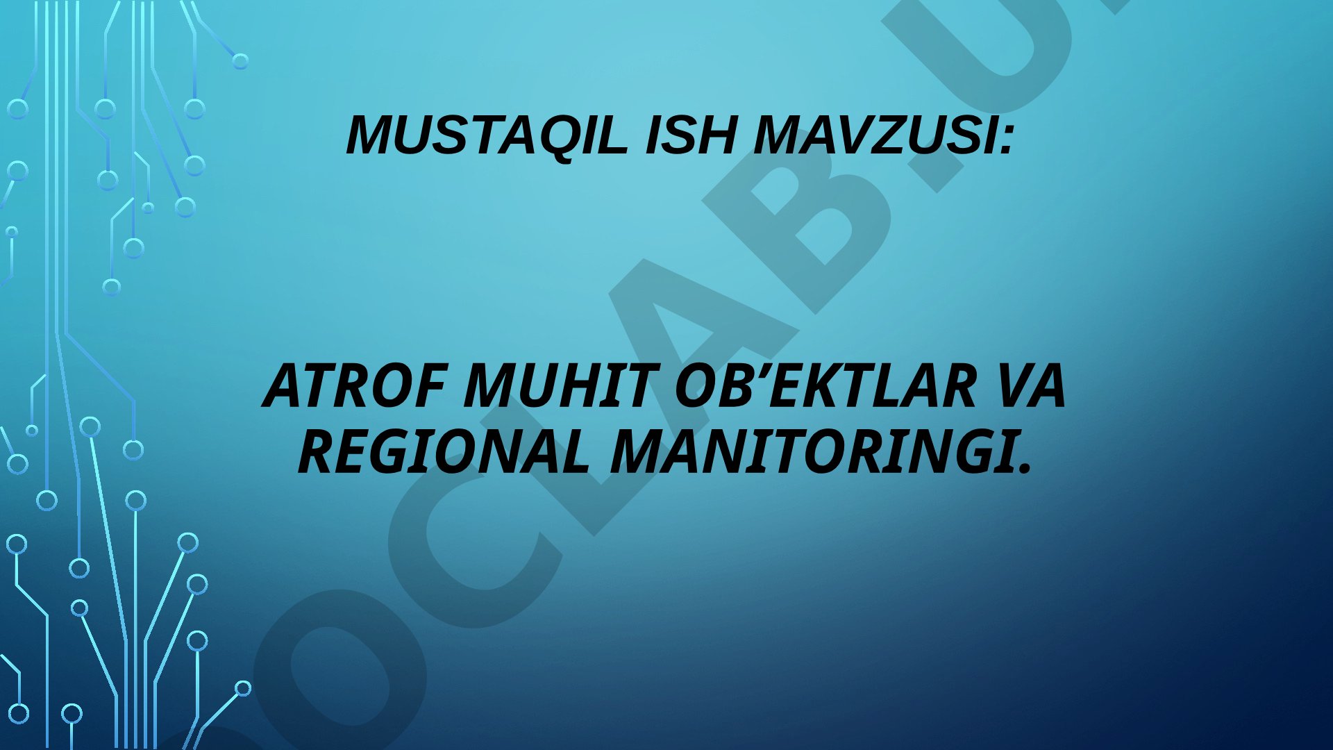 Atrof muhit ob’ektlar va regional manitoringi
