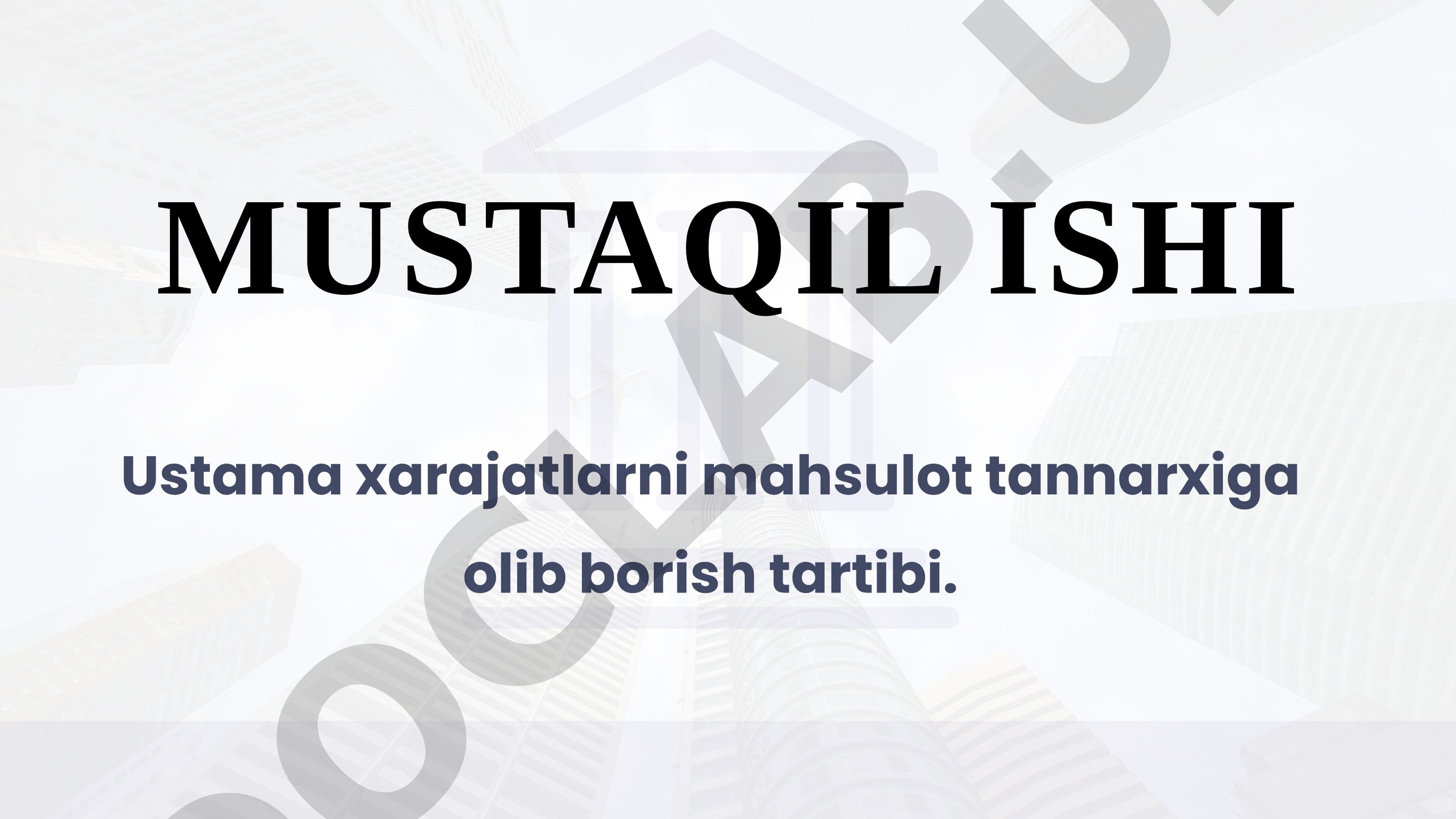 Ustama Xarajatlarni Tannarxga Olib Borish