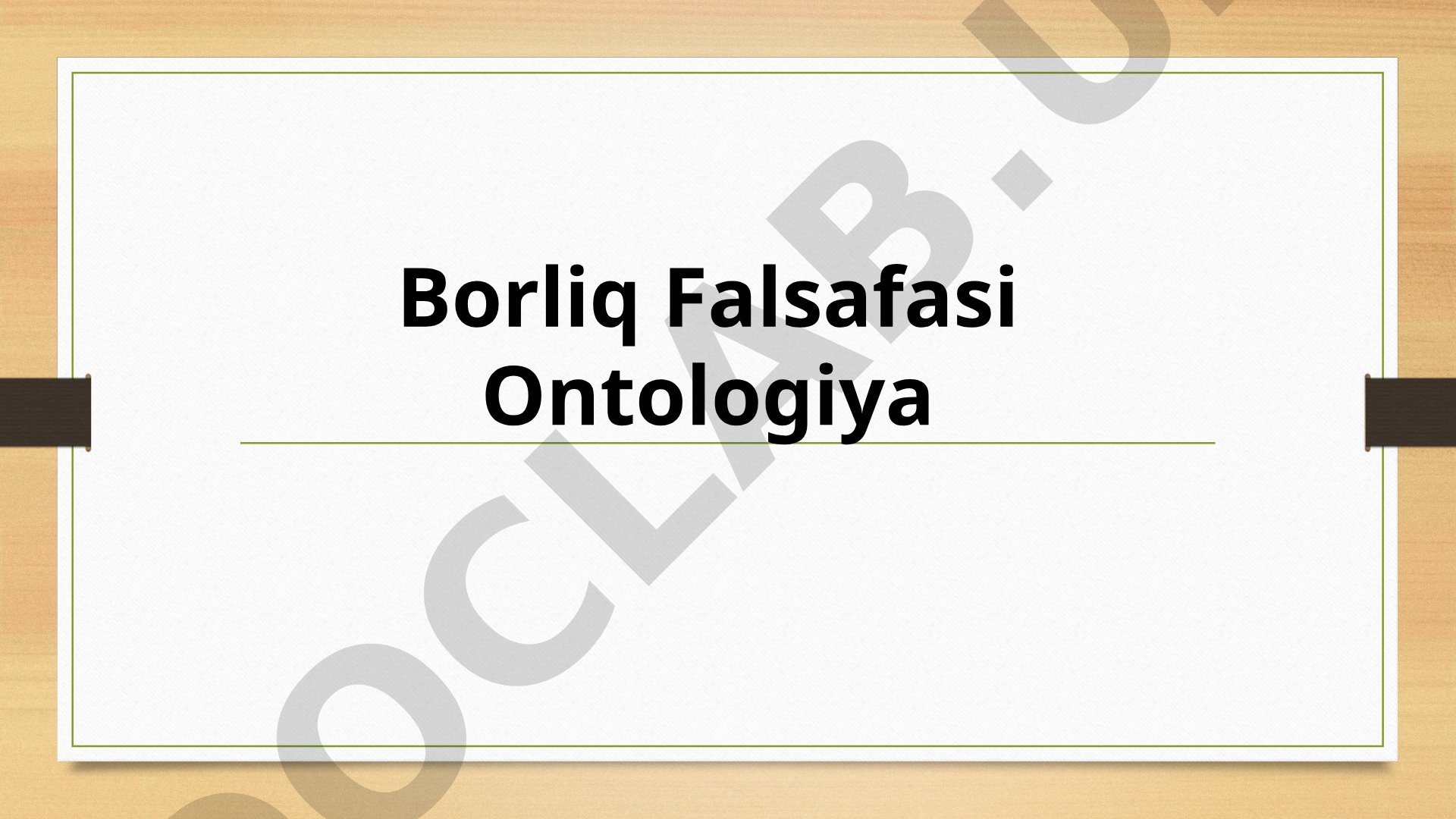 Borliq Falsafasi Ontologiyasi