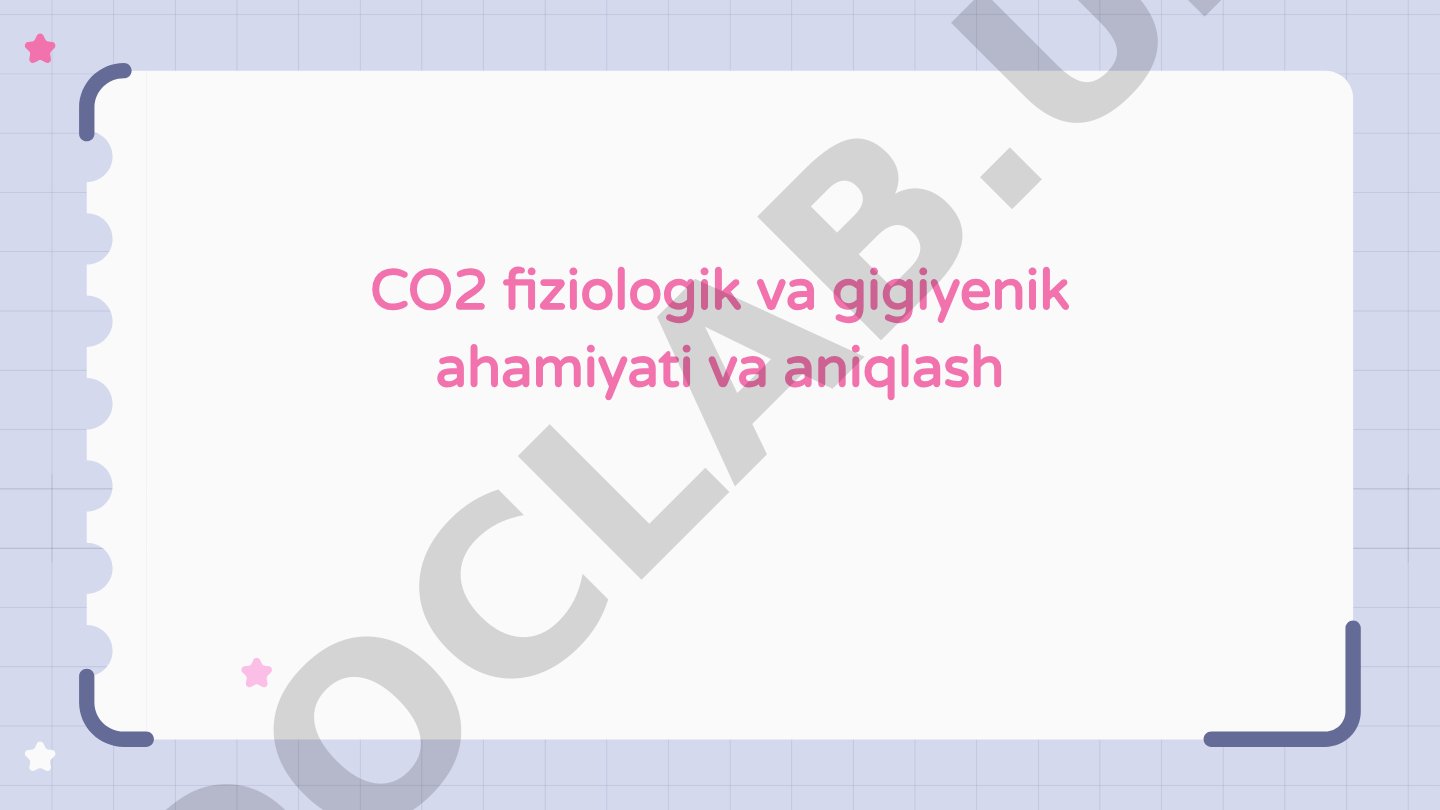 CO2 Fiziologik va Gigiyenik Ahamiyati