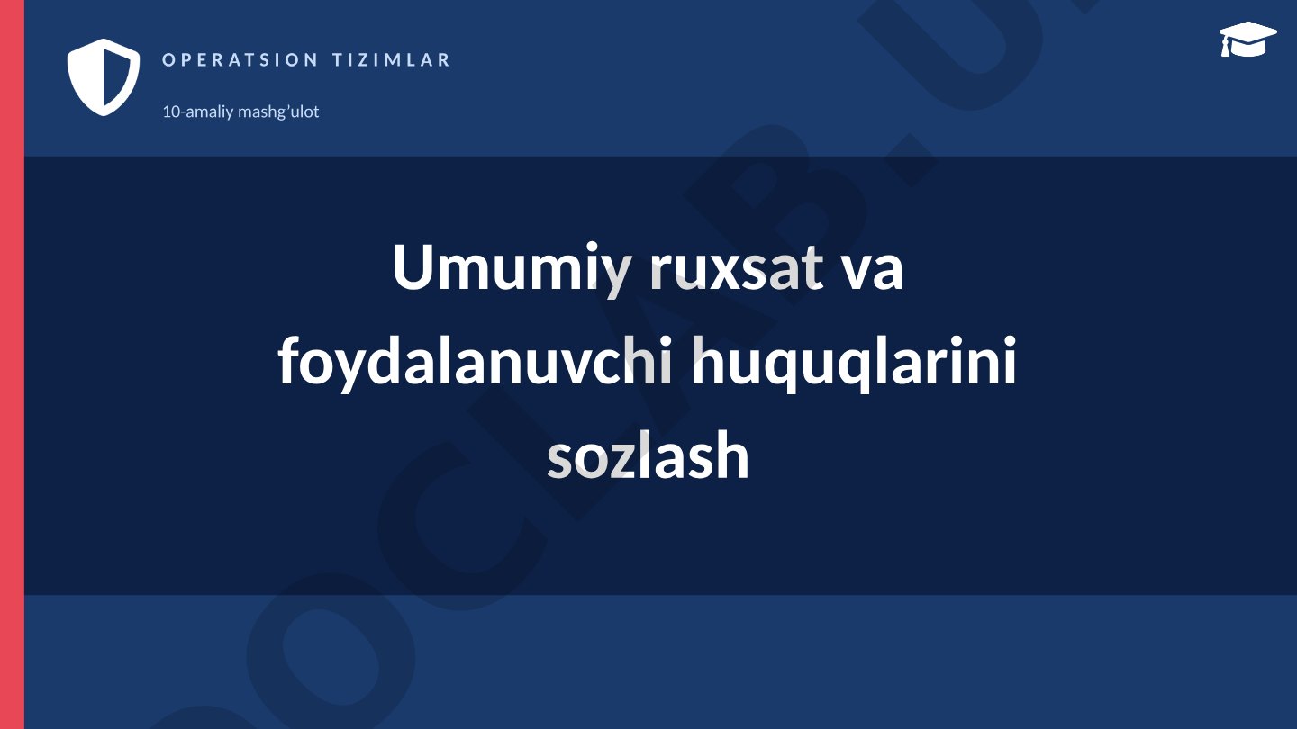 Operatsion tizimlarda umumiy ruxsat va foydalanuvchi huquqlarini sozlash