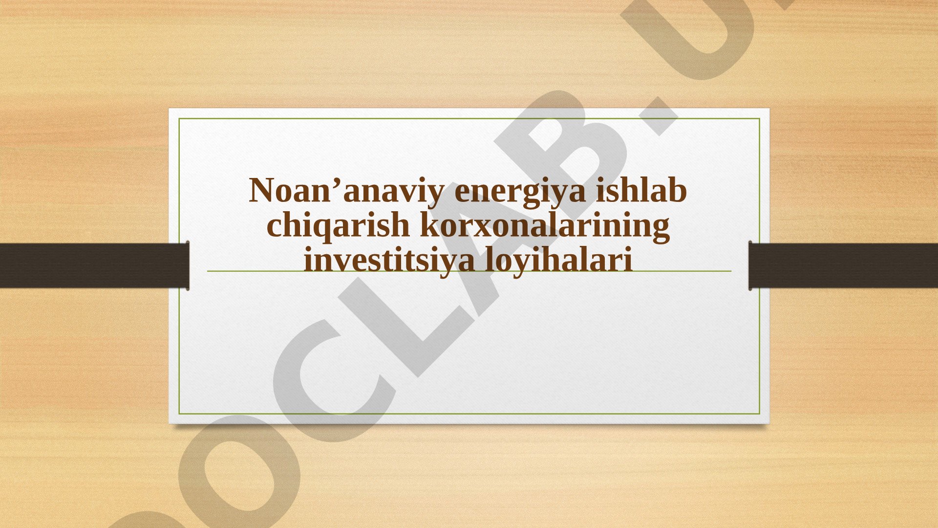 Noan'anaviy Energiya Investitsiya Loyihalari