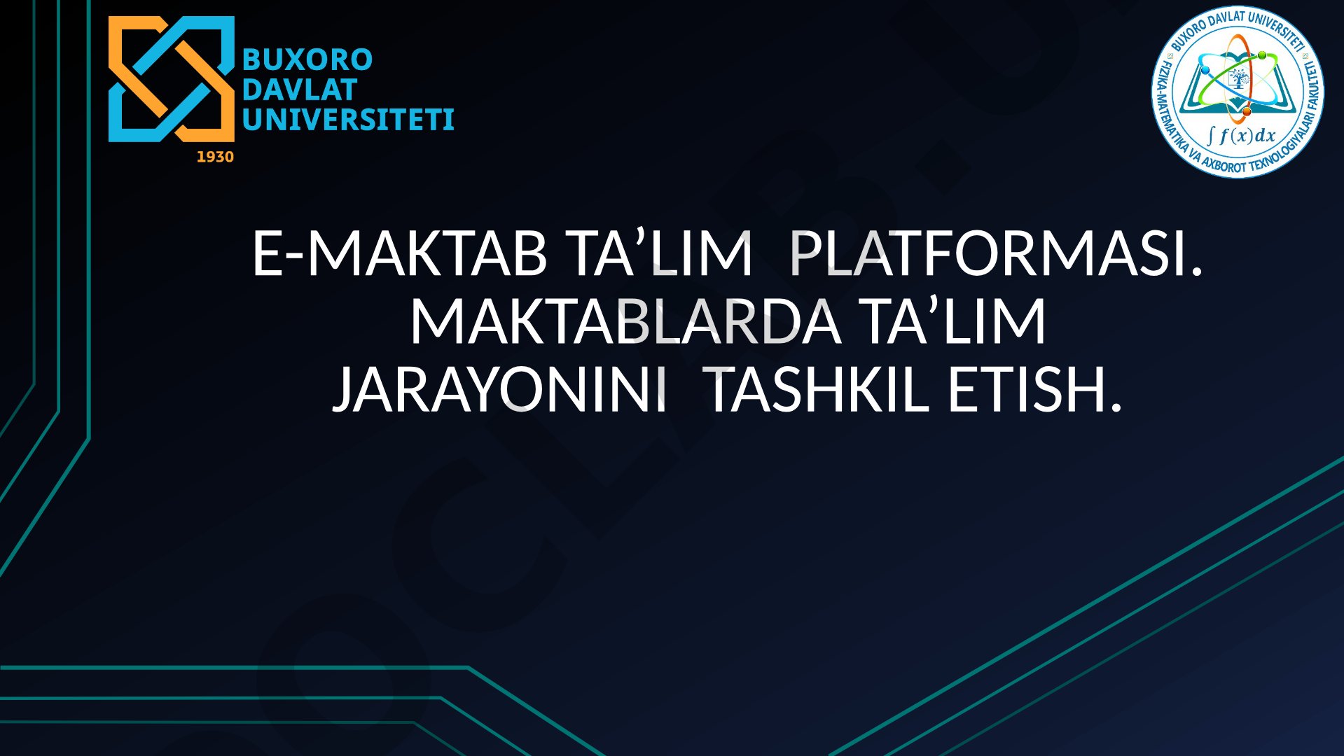 E-MAKTAB TA’LIM PLATFORMASI: MAKTABLARDA TA’LIM JARAYONINI TASHKIL ETISH