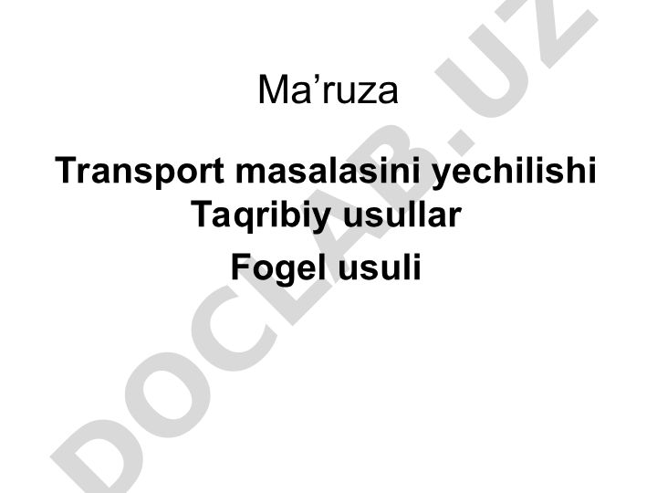 Transport masalasini yechishning taqribiy usullari va Fogel algoritmi