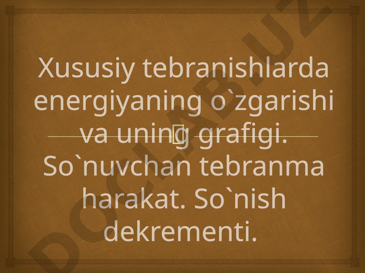 Tebranishlar va energiya o'zgarishi