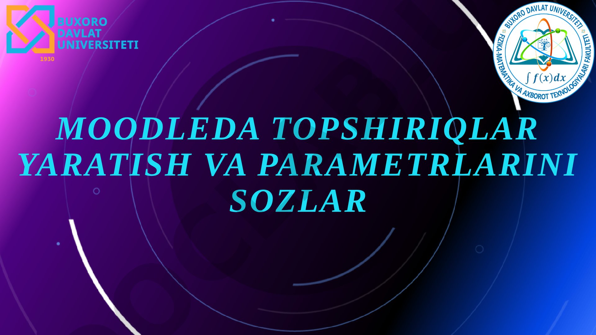 Moodleda topshiriqlar yaratish va parametrlarini sozlash