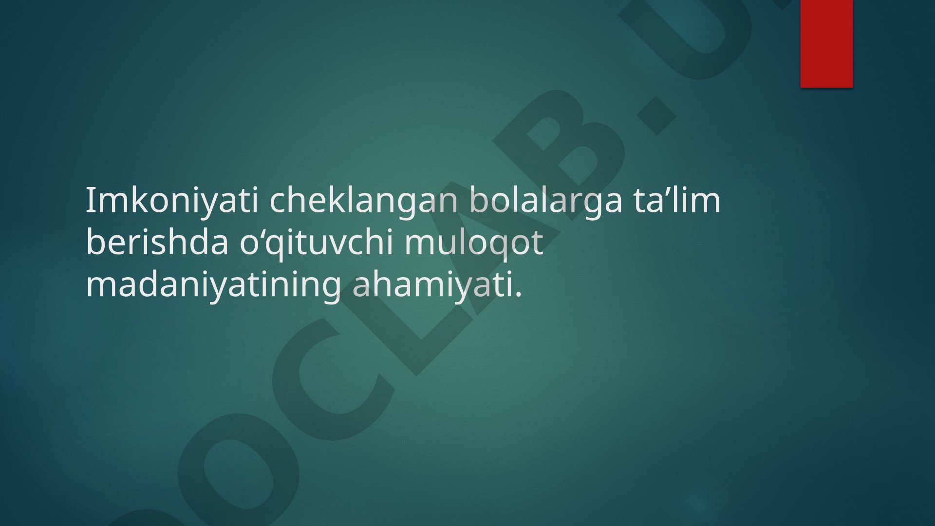 Inklyuziv ta'limda o'qituvchi muloqoti