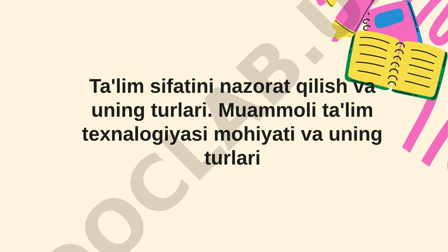 Ta'lim sifatini nazorat qilish va muammoli ta'lim texnologiyalari