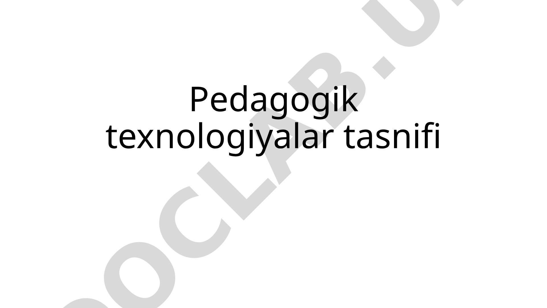 Pedagogik texnologiyalar tasnifi