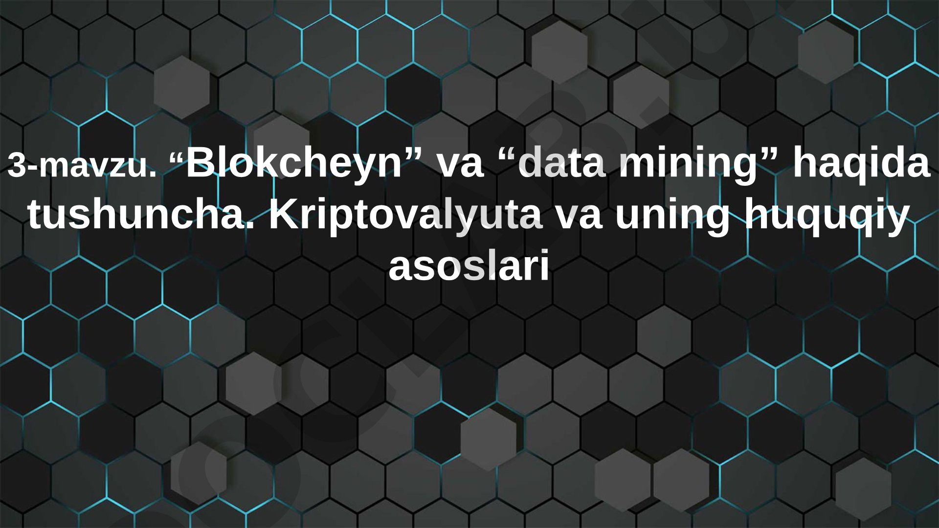 Blokcheyn va data mining haqida tushuncha. Kriptovalyuta va uning huquqiy asoslari
