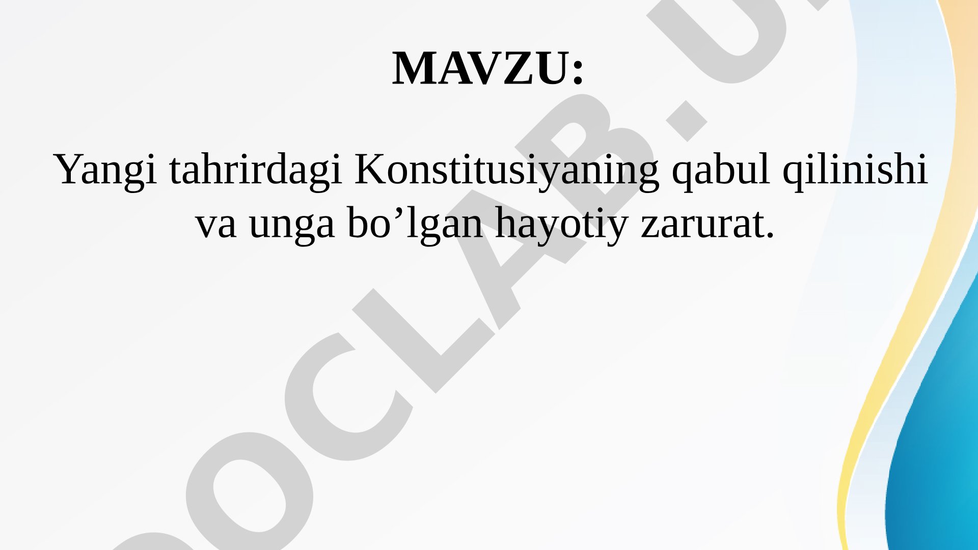 Yangi tahrirdagi Konstitusiyaning qabul qilinishi va unga bo'lgan hayotiy zarurat