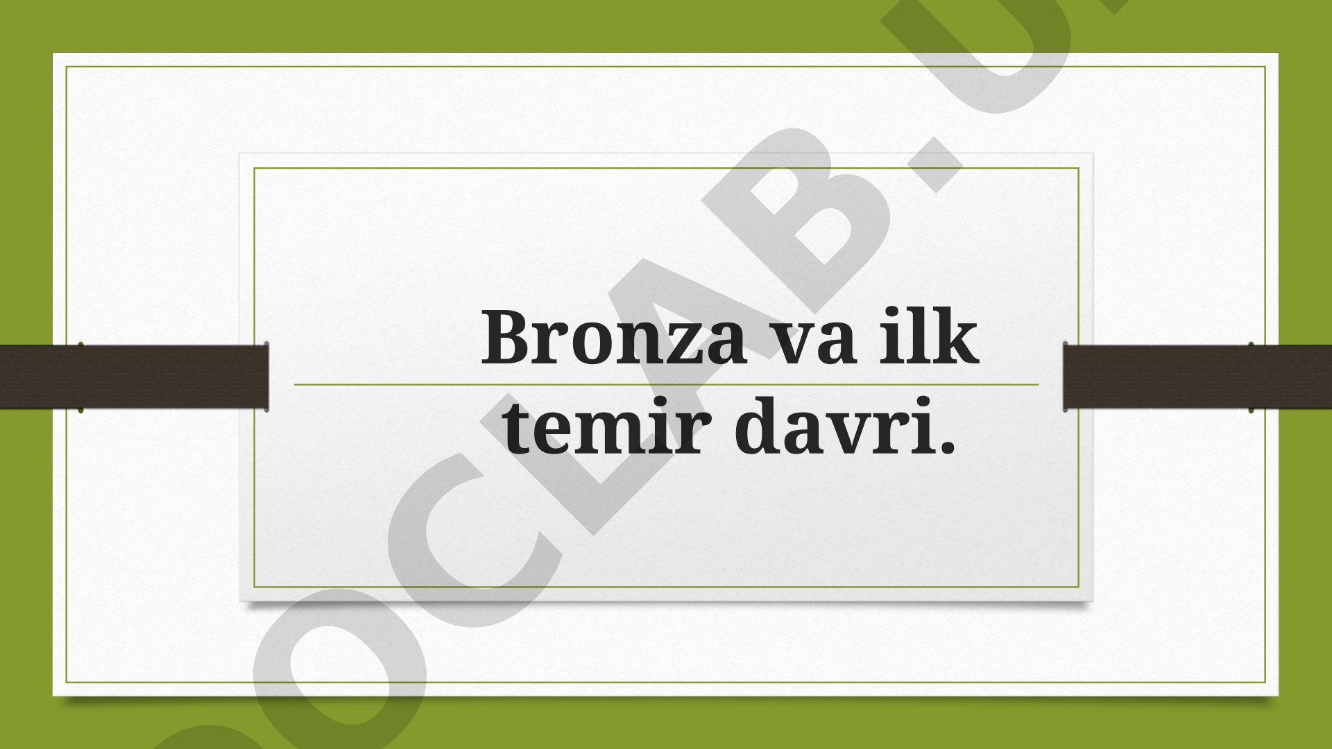 Bronza va Ilk Temir Davri Tadqiqoti