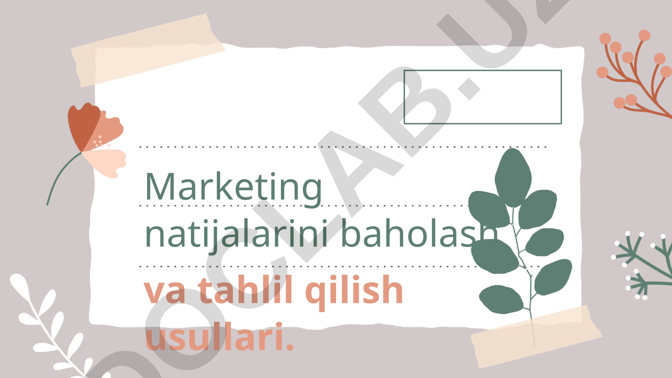 Marketing natijalarini baholash va tahlil qilish usullari