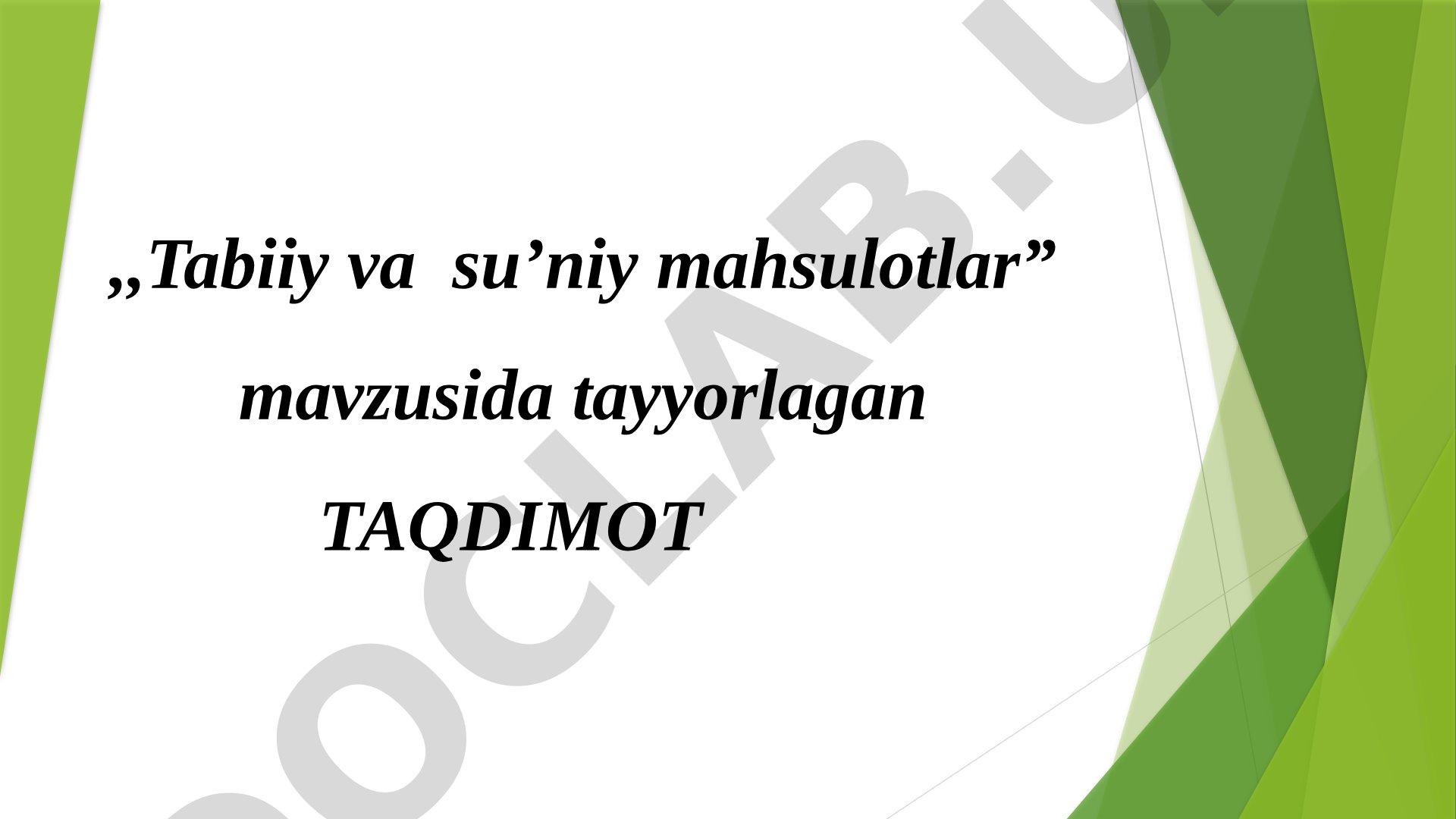 Tabiiy va Sun'iy Mahsulotlar Taqdimoti