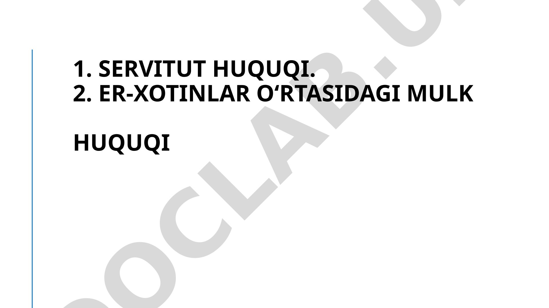 Servitut va Muhriya Huquqlari