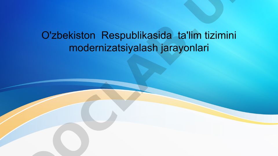O'zbekiston Respublikasida ta'lim tizimini modernizatsiyalash jarayonlari