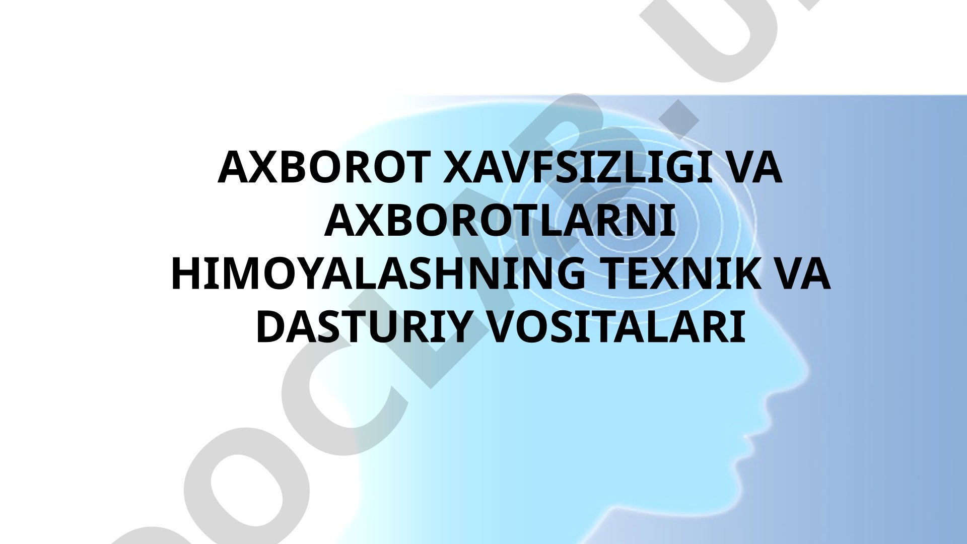 Axborot Xavfsizligi va Himoya Vositalari