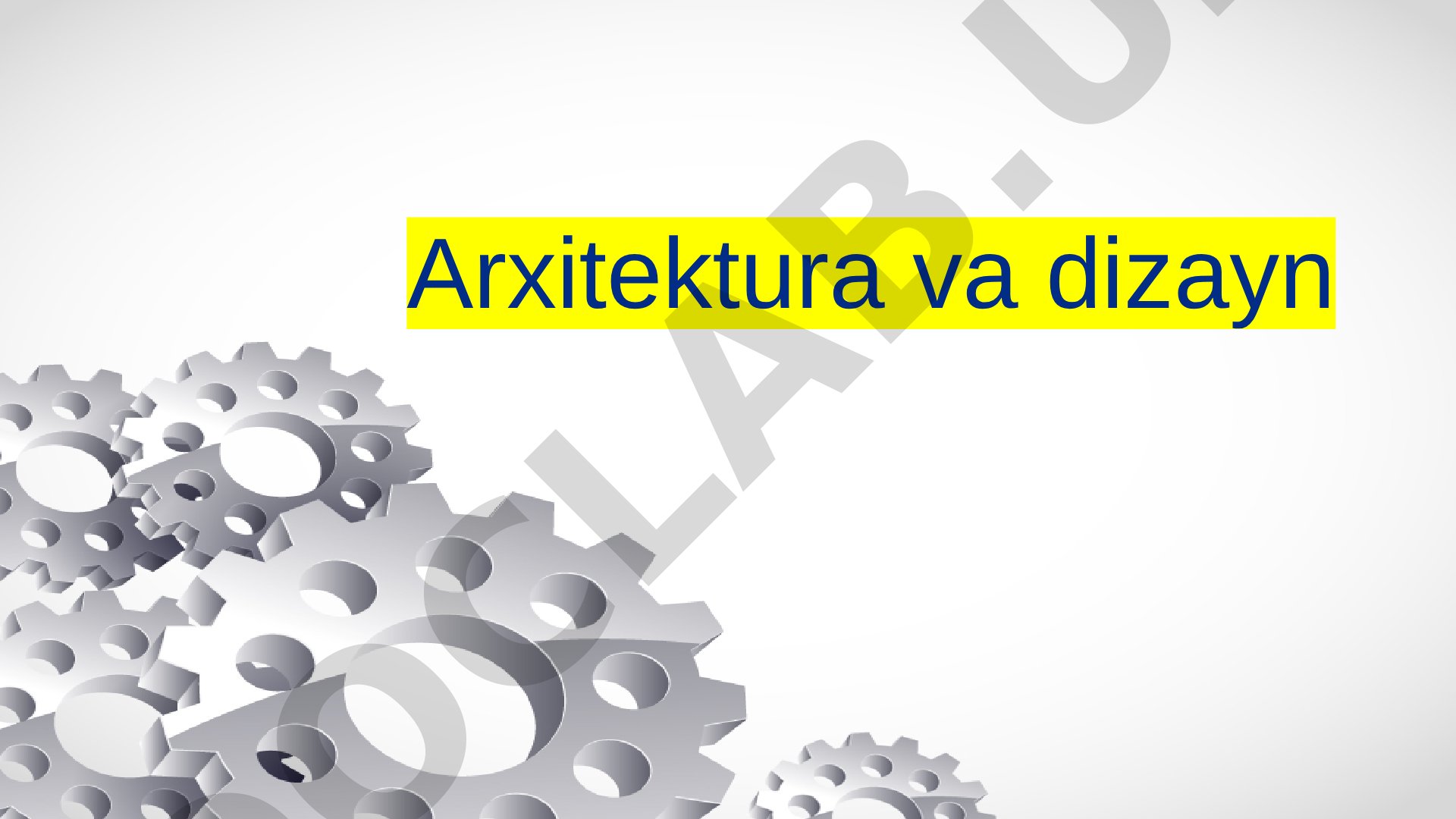Arxitektura va Dizayn Rejasi