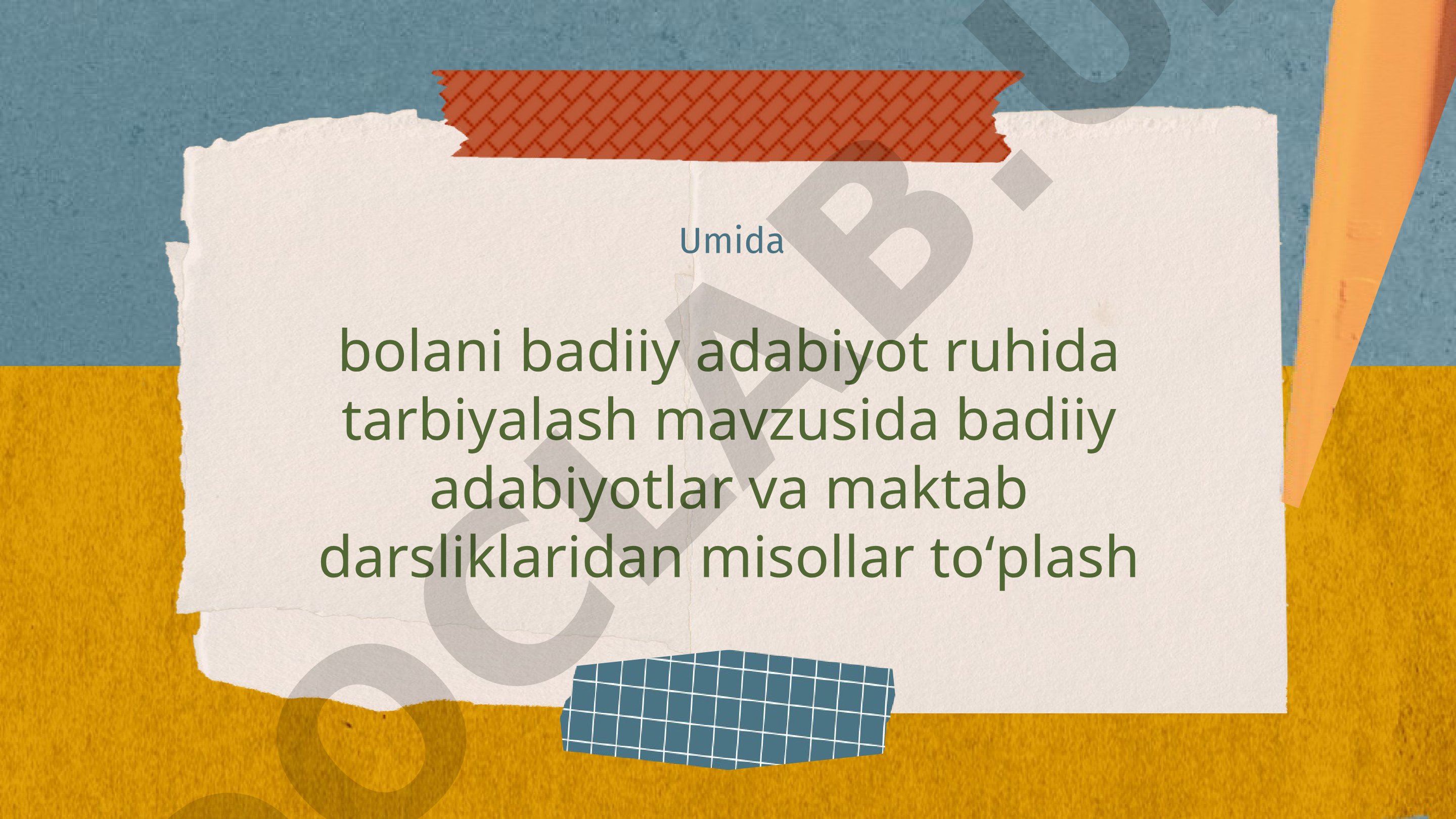 Bolani badiiy adabiyot ruhida tarbiyalash