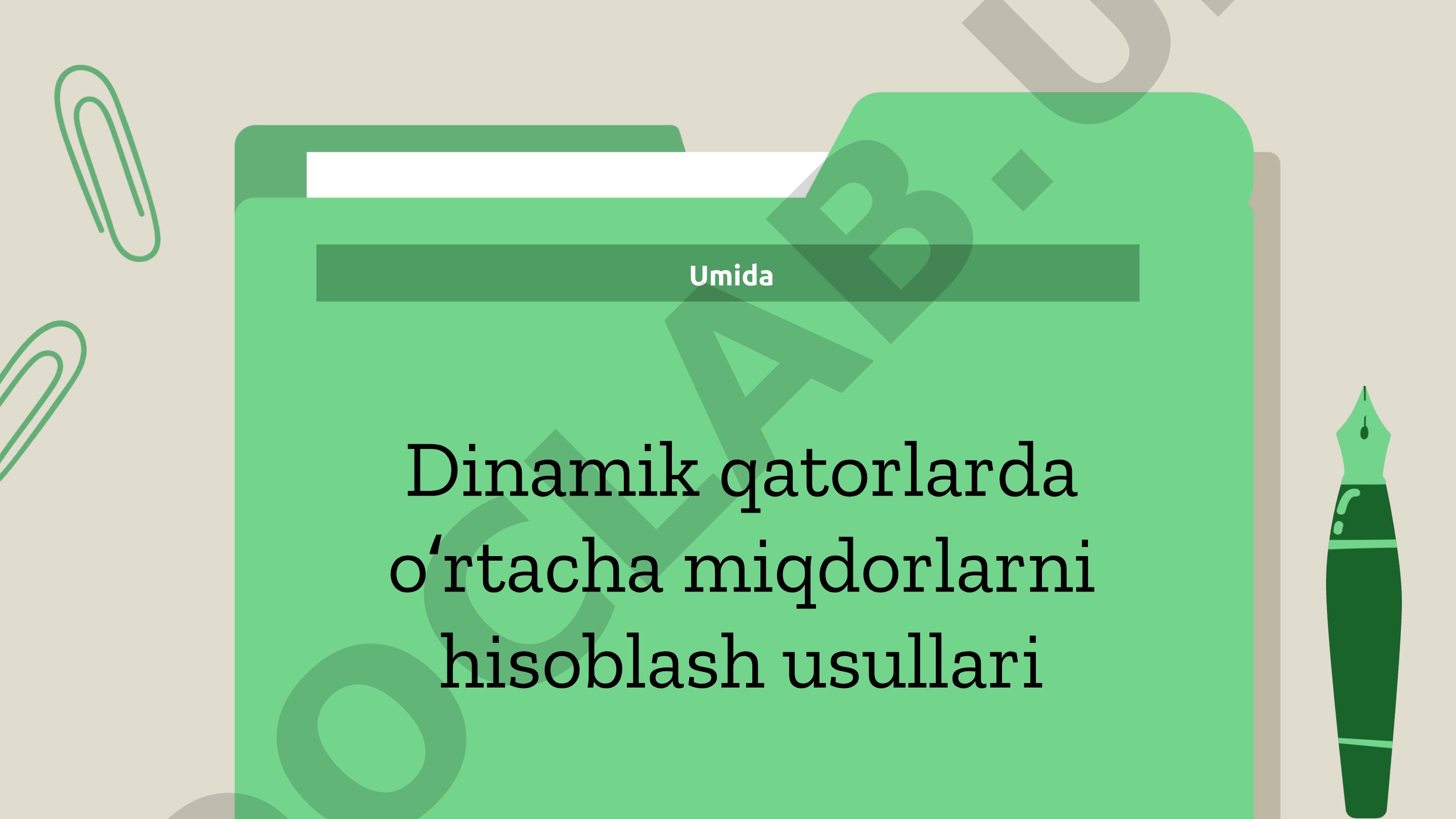 Dinamik qatorlarda o'rtacha miqdorlarni hisoblash usullari