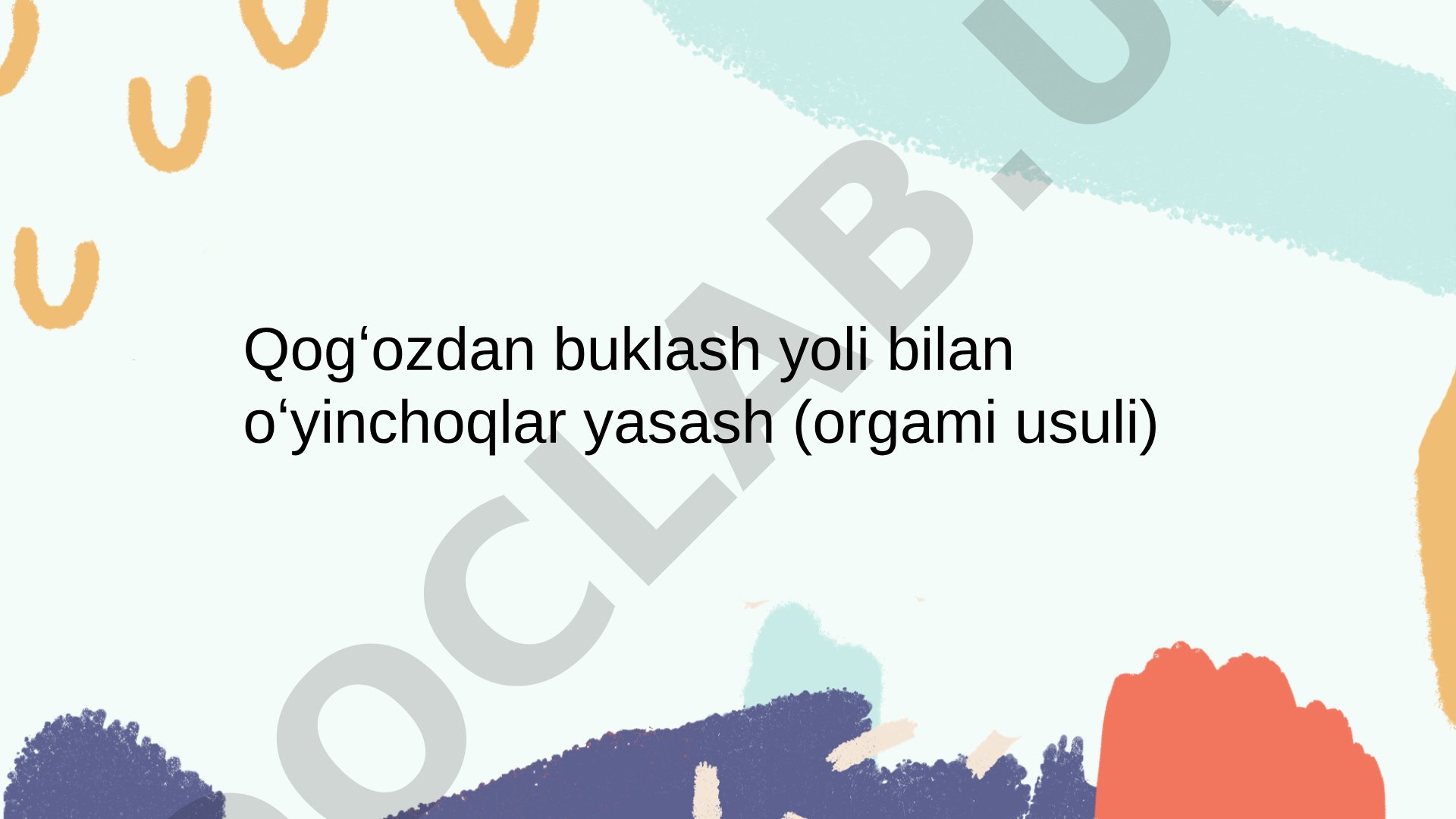 Qogʻozdan buklash yoli bilan oʻyinchoqlar yasash (origami usuli)