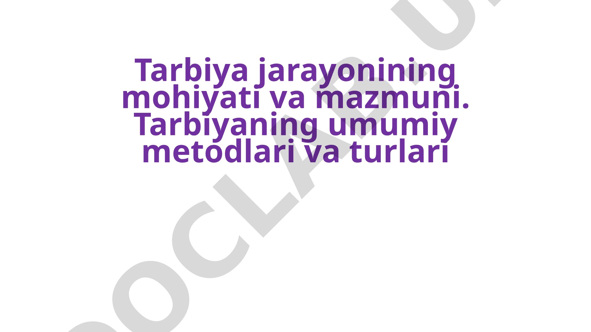 Tarbiya jarayonining mohiyati va mazmuni