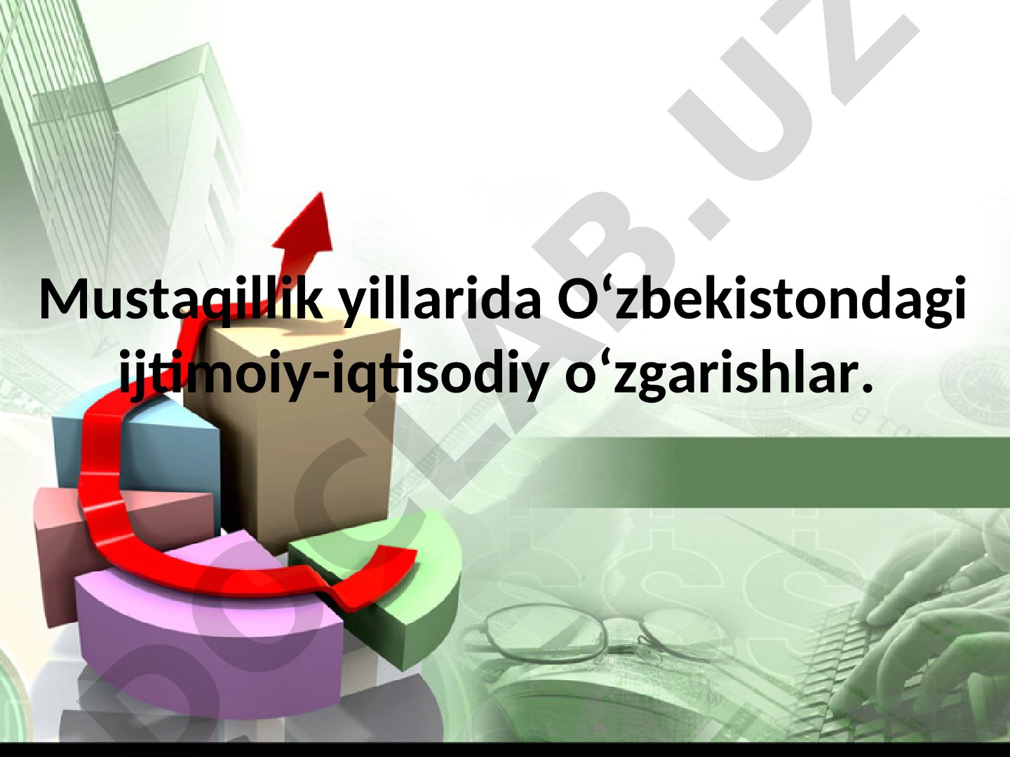 Mustaqillik yillarida O‘zbekistondagi ijtimoiy-iqtisodiy o‘zgarishlar
