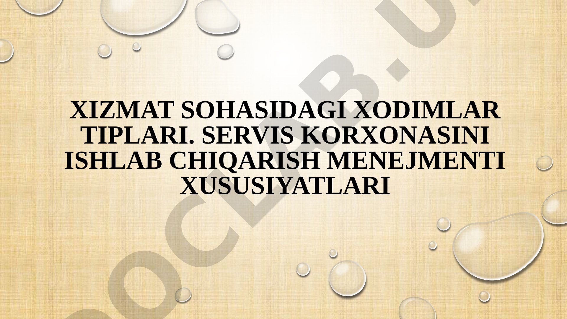 Xizmat sohasidagi xodimlar tiplari. Servis korxonasini ishlab chiqarish menejmenti xususiyatlari