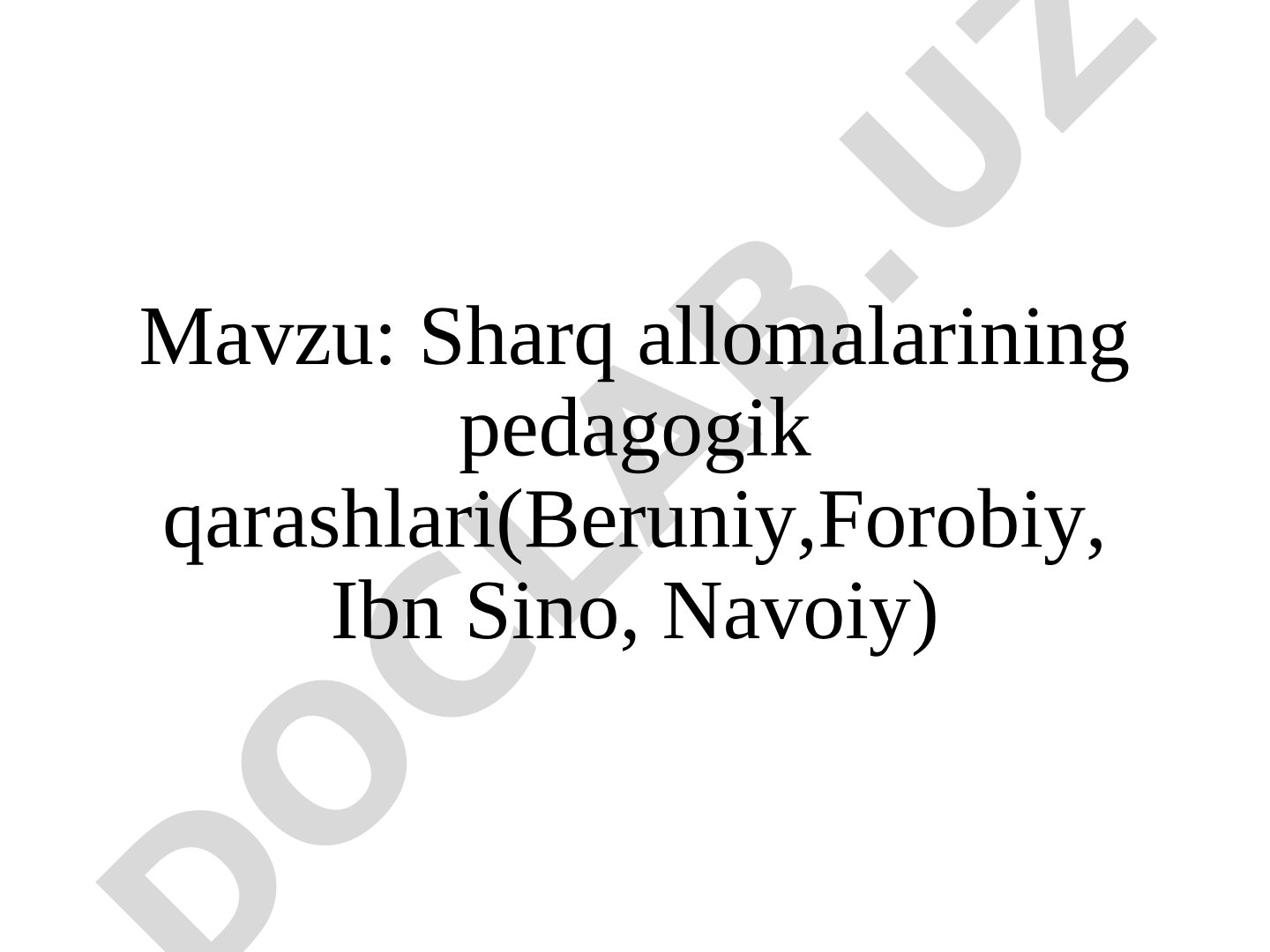 Sharq allomalarining pedagogik qarashlari (Beruniy, Forobiy, Ibn Sino, Navoiy)