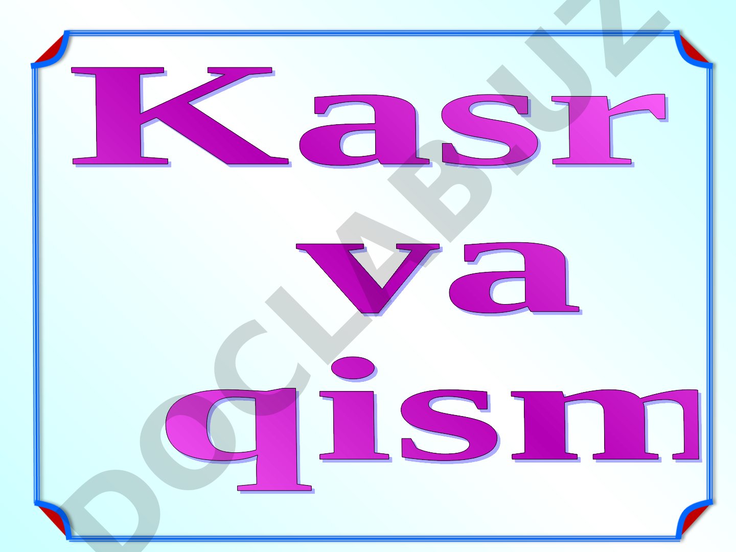 Kasrlarni taqqoslash va masalalarni yechish