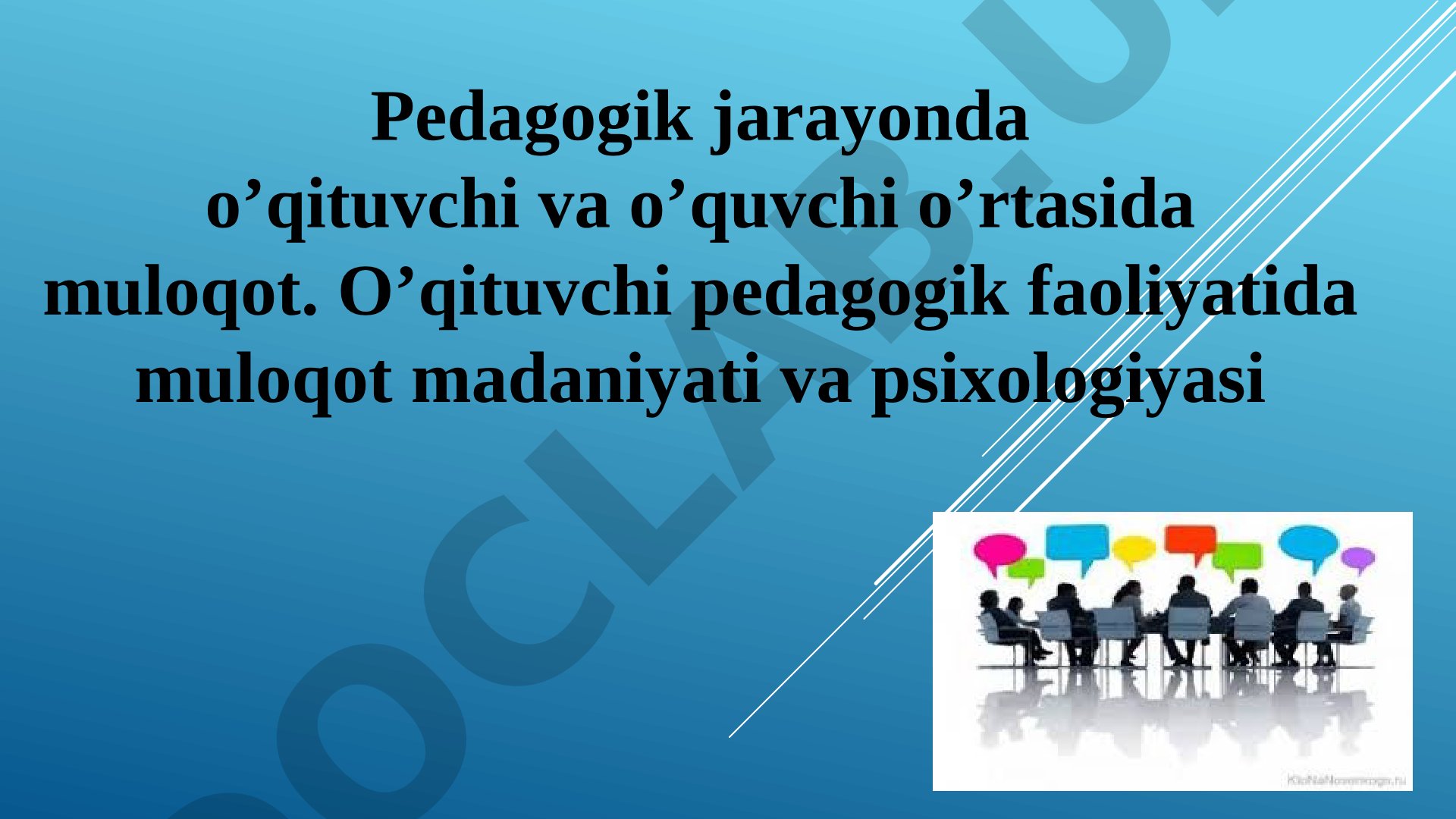 Pedagogik jarayonda o'qituvchi va o'quvchi o'rtasida muloqot