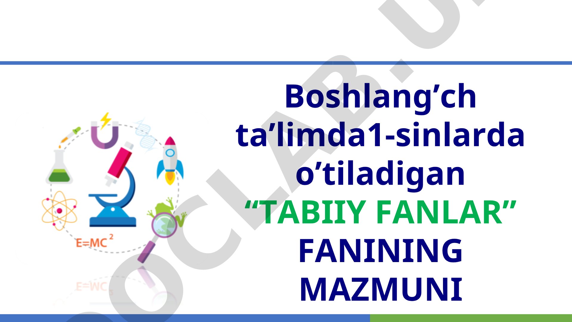 Boshlang'ich ta'limda 1-sinflarda o'tiladigan Tabiiy fanlar fanining mazmuni