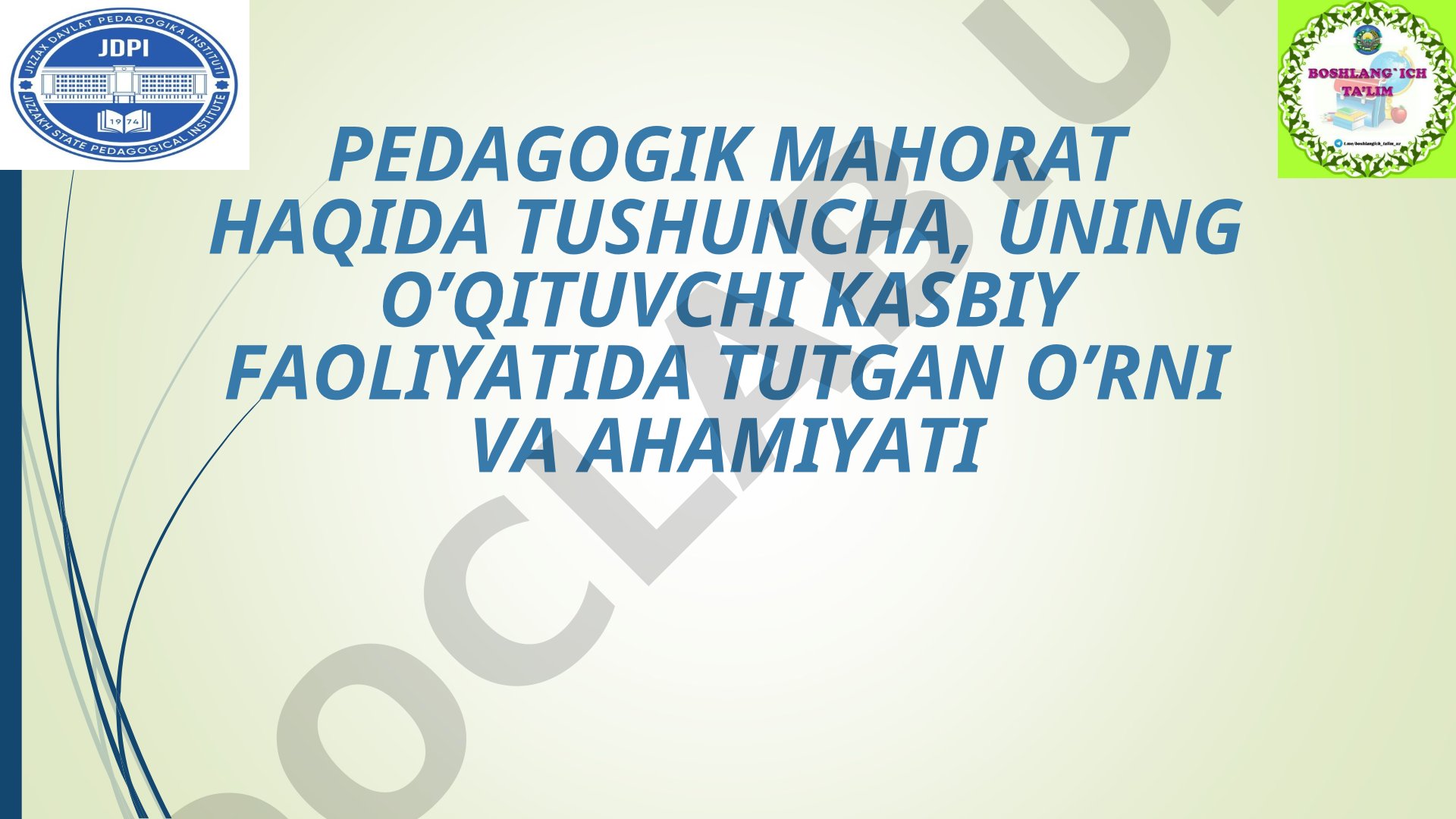 Pedagogik mahorat haqida tushuncha, uning o‘qituvchi kasbiy faoliyatida tutgan o‘rni va ahamiyati