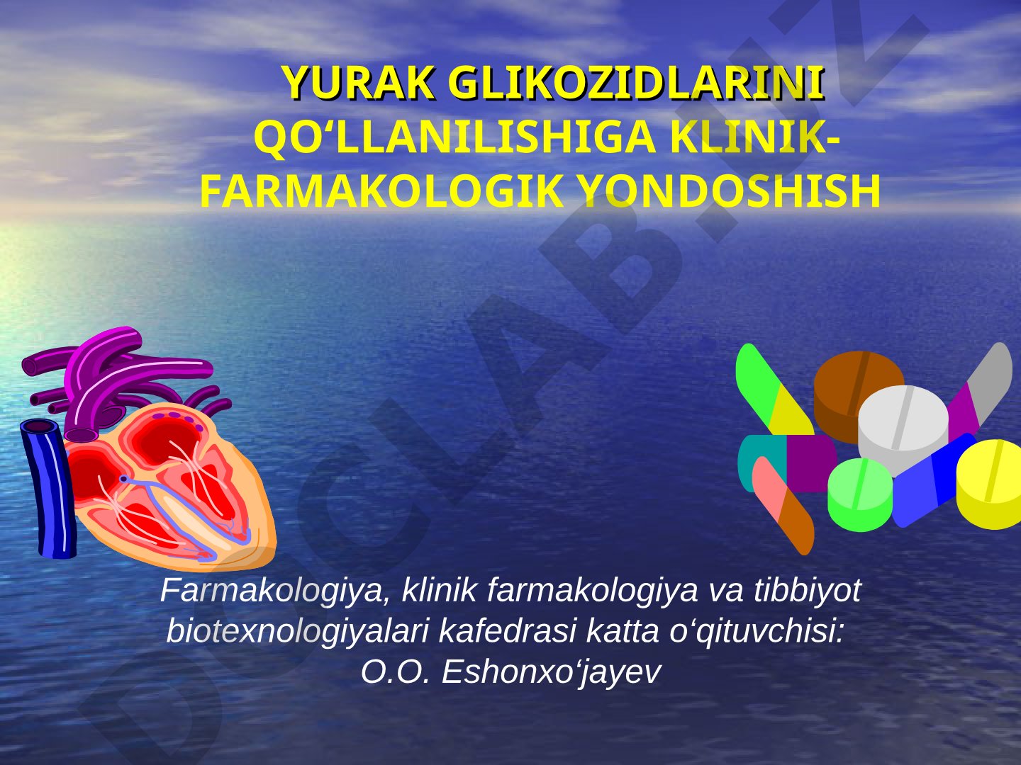 Yurak glikozidlarini qo‘llanilishiga klinik-farmakologik yondoshish