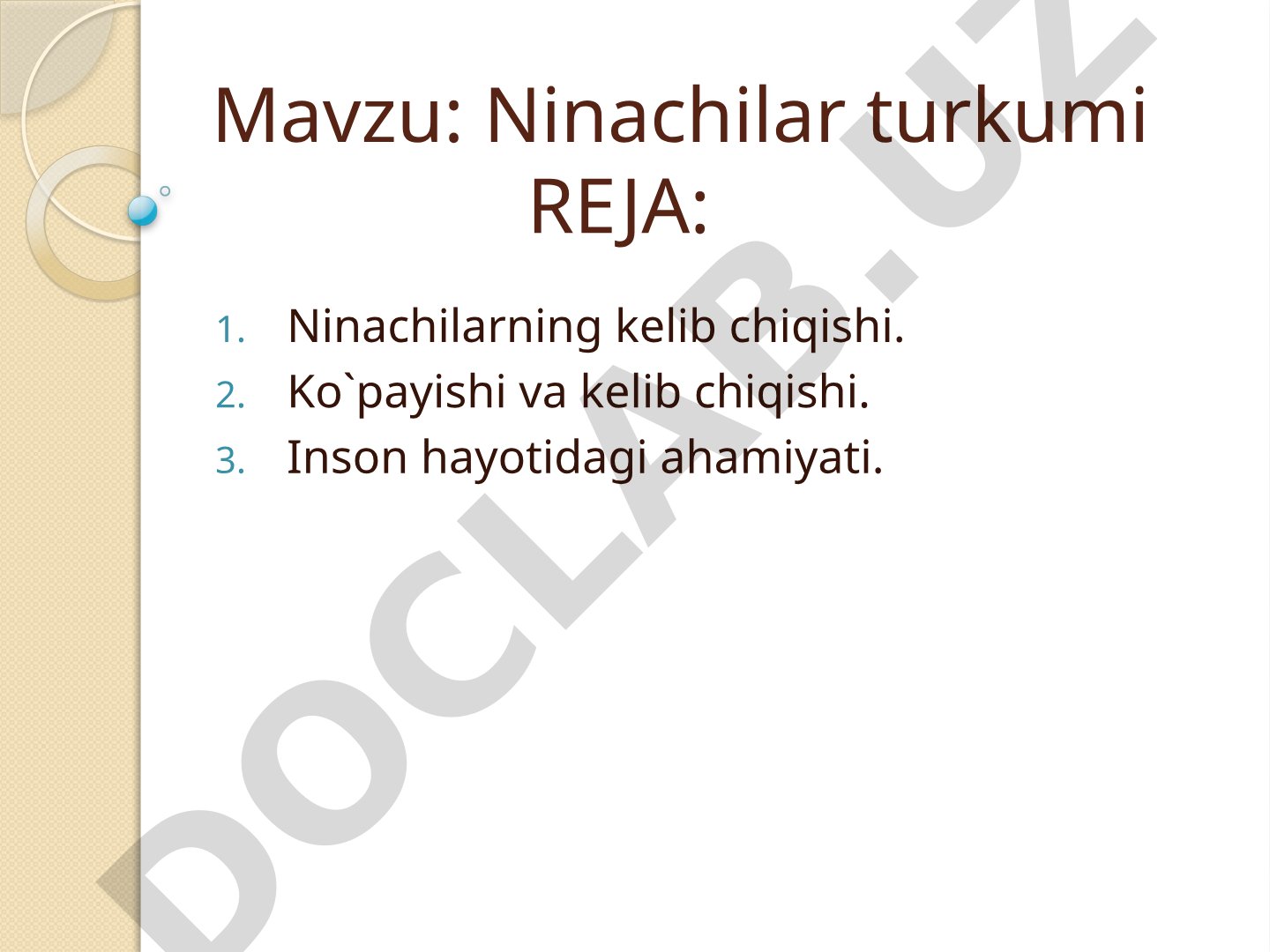 Ninachilarning kelib chiqishi, tuzilishi, ko'payishi va inson hayotidagi ahamiyati haqida
