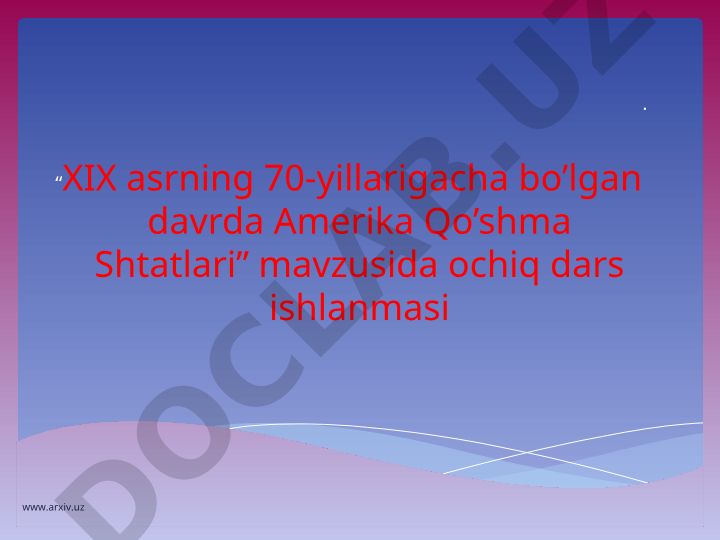 XIX asrning 70-yillarigacha bo'lgan davrda Amerika Qo'shma Shtatlari