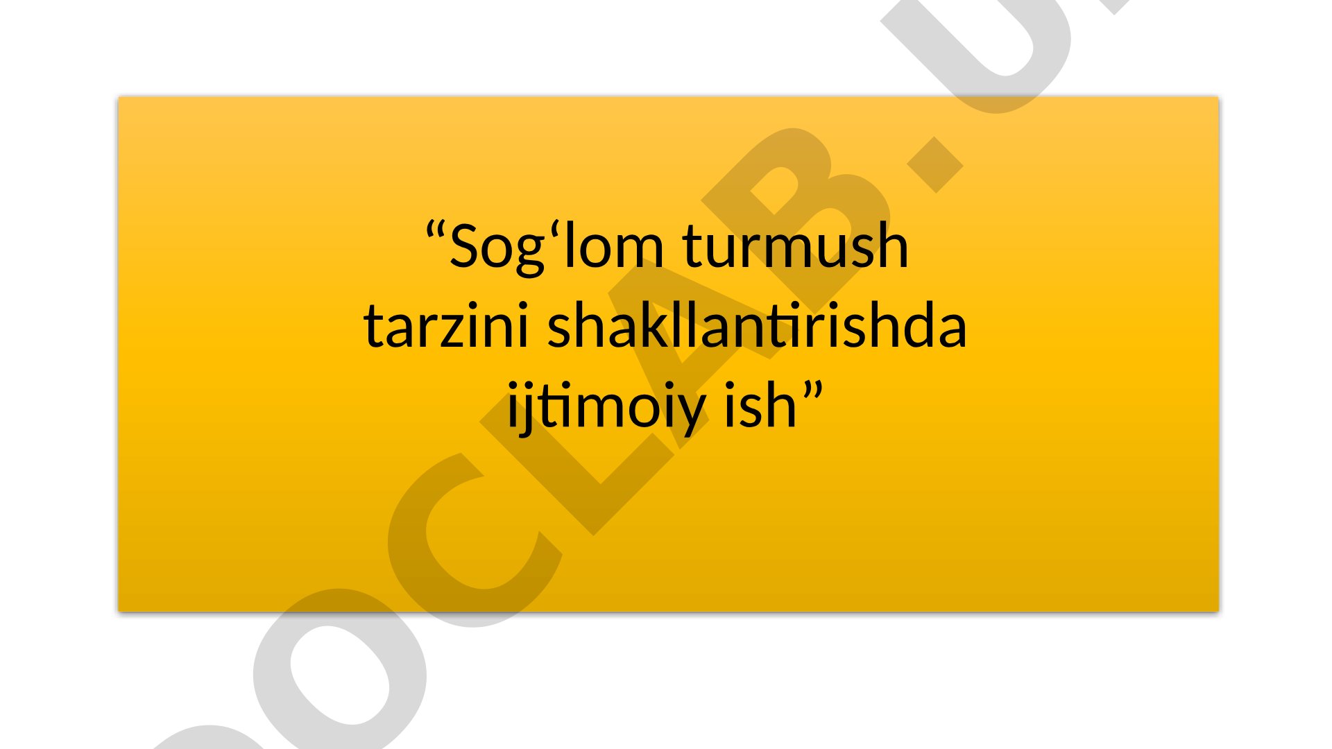 Sog‘lom turmush tarzini shakllantirishda ijtimoiy ish