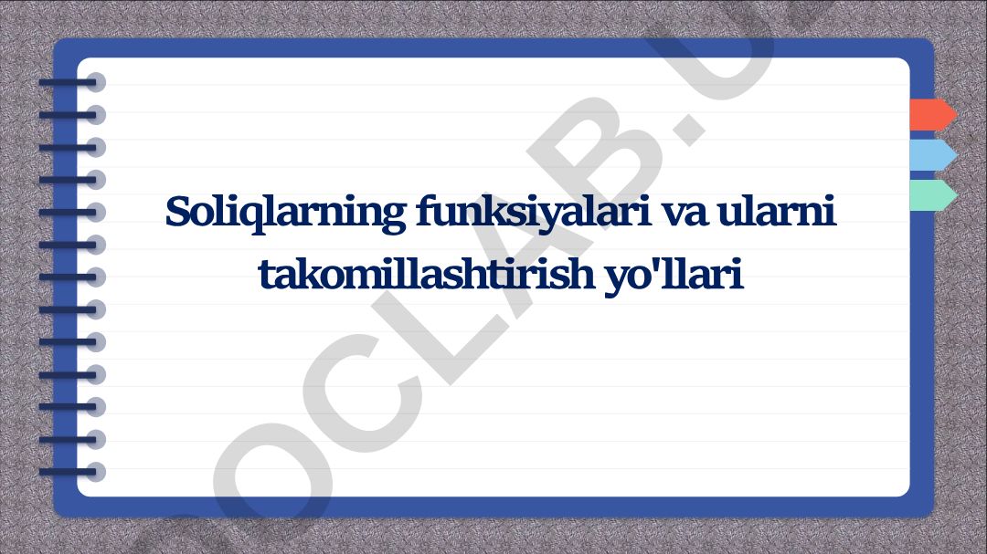 Soliqlarning funksiyalari va ularni takomillashtirish yo'llari