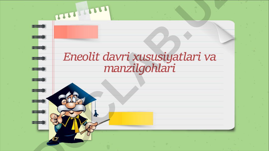 Eneolit davri xususiyatlari va manzilgohlari