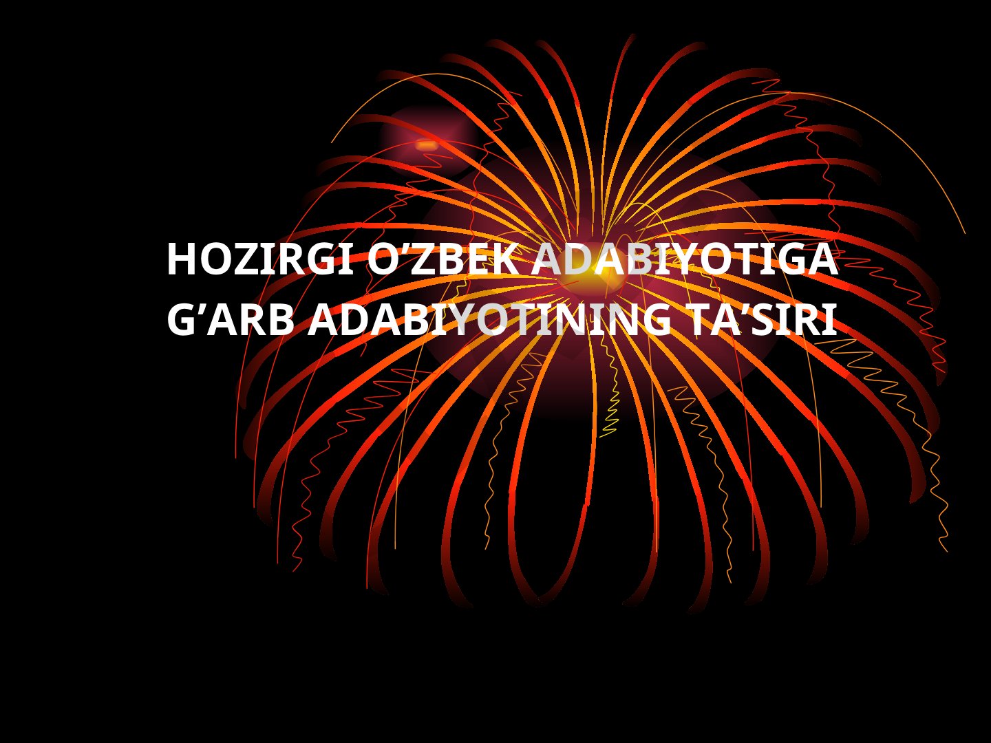 Hozirgi o'zbek adabiyotiga g'arb adabiyotining ta'siri