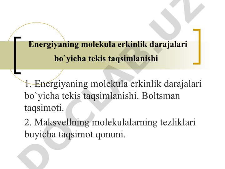 Enеrgiyaning mоlеkula erkinlik darajalari bo`yicha tеkis taqsimlanishi va Maksvеll taqsimоti
