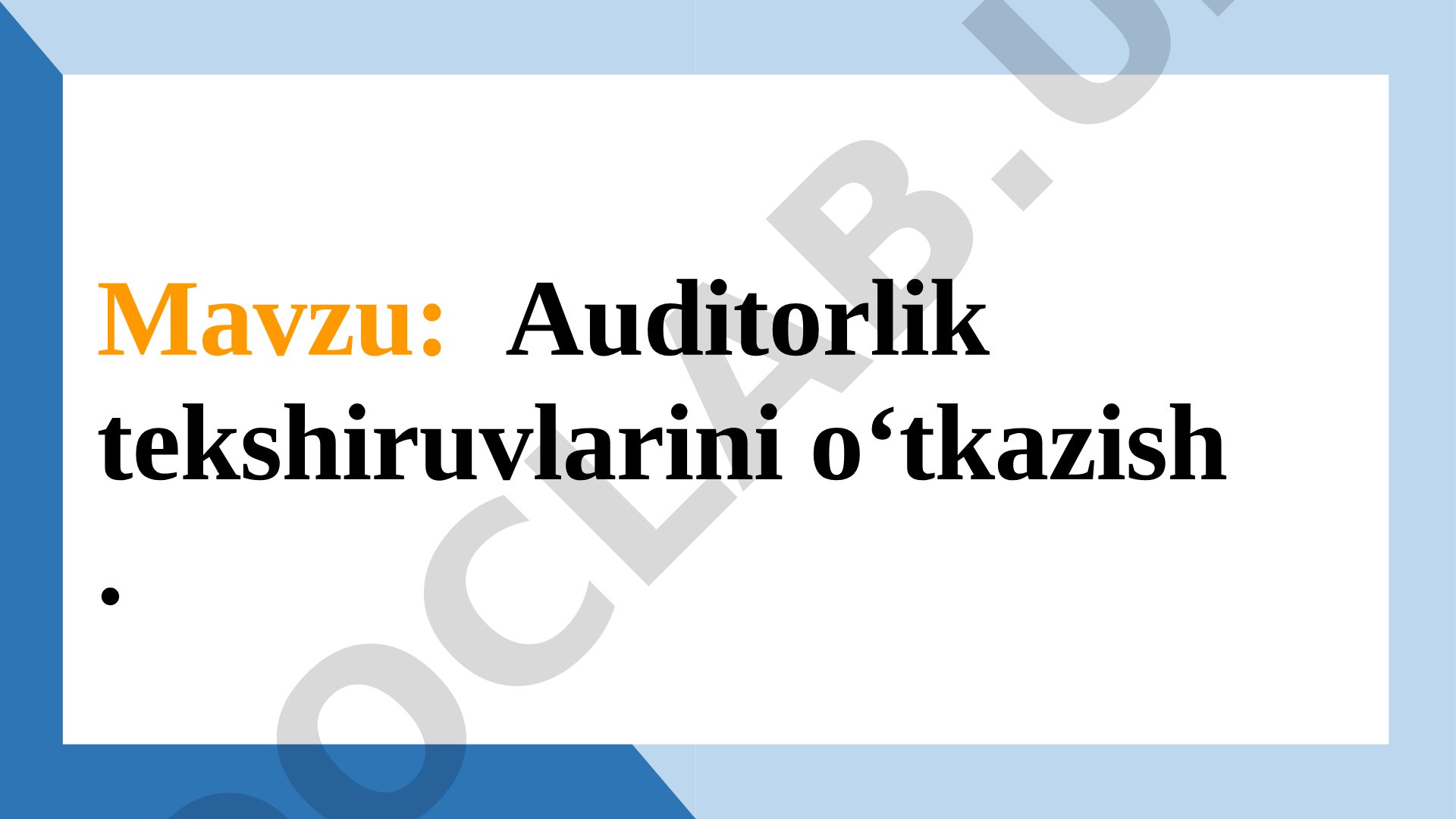 Auditorlik tekshiruvlarini o‘tkazish