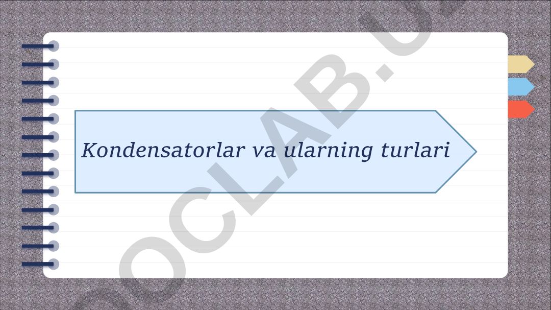 Kondensatorlar va ularning turlari