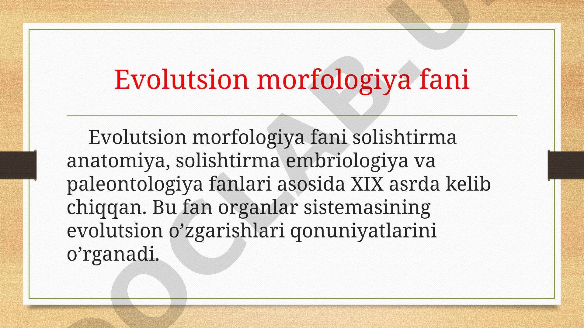 Evolutsion morfologiya fani va a'zolar o'zgarishlari prinsiplari