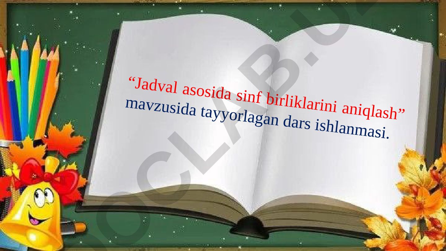 Jadval asosida sinf birliklarini aniqlash