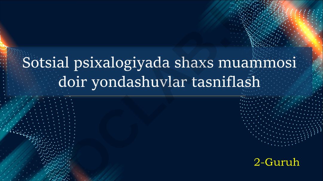 Sotsial psixalogiyada shaxs muammosi doir yondashuvlar tasniflash