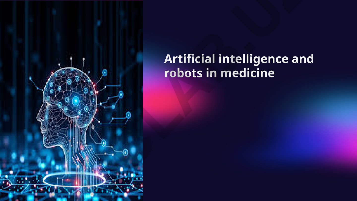 Artificial Intelligence and Robots in Medicine