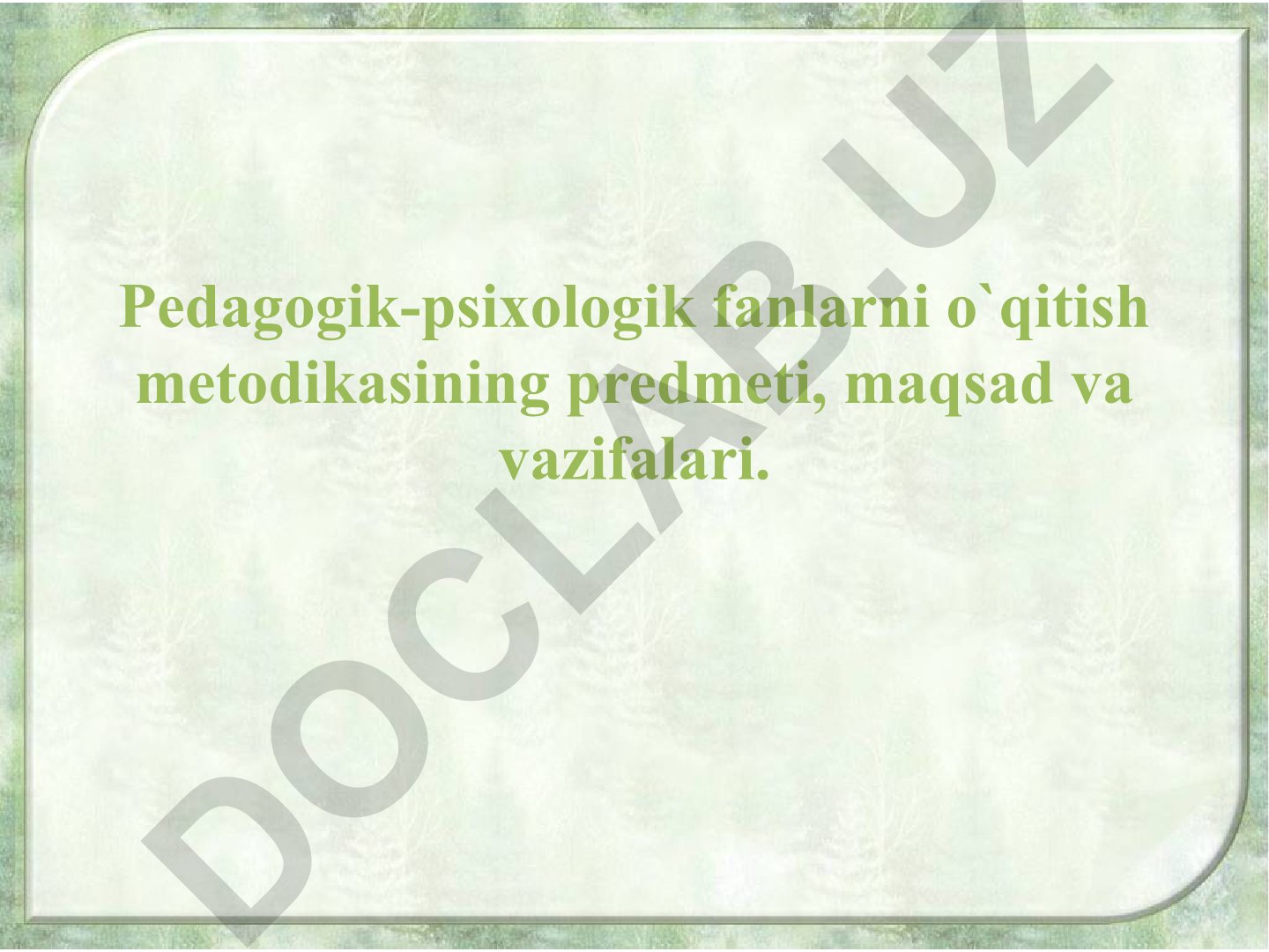 Pedagogik-psixologik fanlarni o'qitish metodikasining predmeti, maqsad va vazifalari