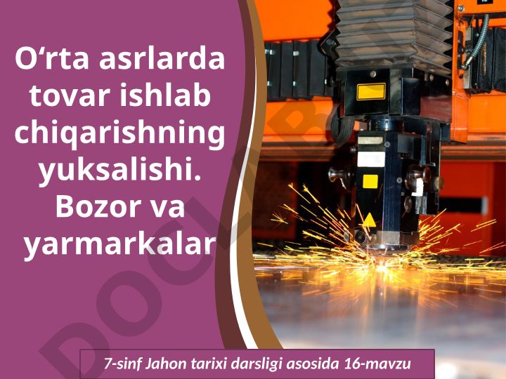 O‘rta asrlarda tovar ishlab chiqarishning yuksalishi va bozorlar